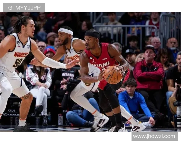 热火与掘金常规赛对决分析球队状态与战术博弈全解析